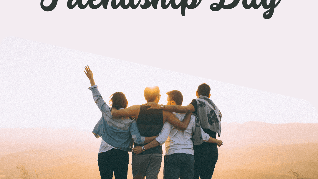 50+ Best Friendship Day Quotes to Celebrate Your Unbreakable Bond (2026 Edition)